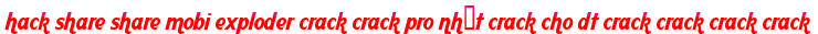 hack share share mobi exploder crack crack pro nhất crack cho dt crack crack crack crack moi